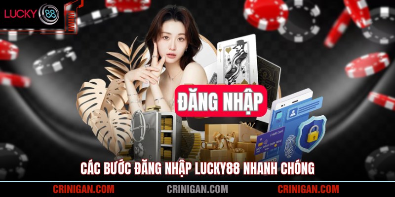 Các bước đăng nhập Lucky88 nhanh chóng