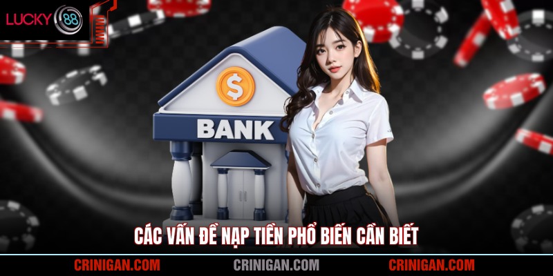 Các vấn đề nạp tiền phổ biến cần biết