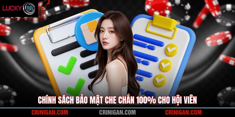 Chính sách bảo mật che chắn 100% cho hội viên