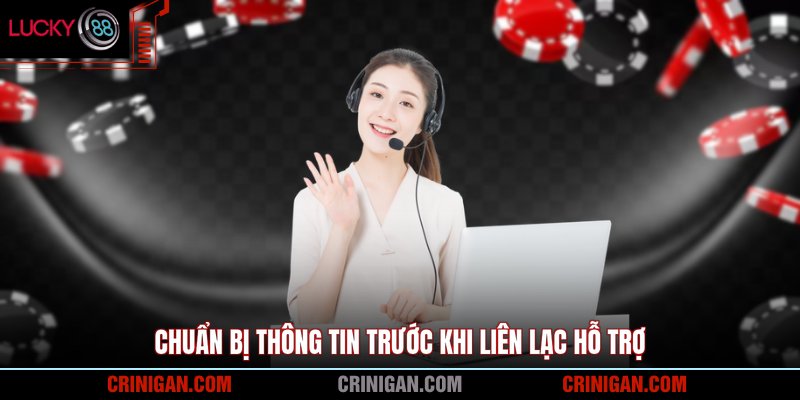 Chuẩn bị thông tin trước khi liên lạc hỗ trợ