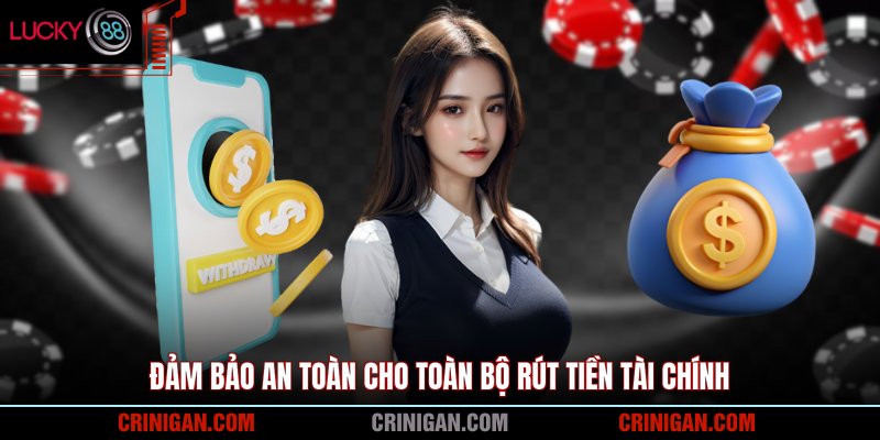 Đảm bảo an toàn cho toàn bộ rút tiền tài chính